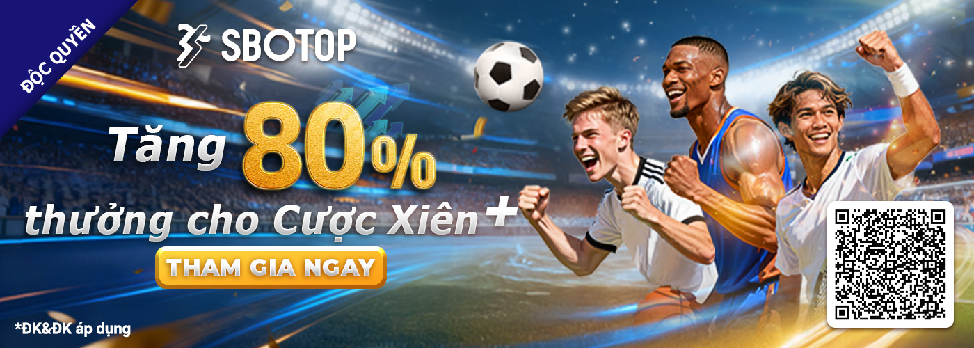 Tăng Thưởng Cược Xiên+ 80%